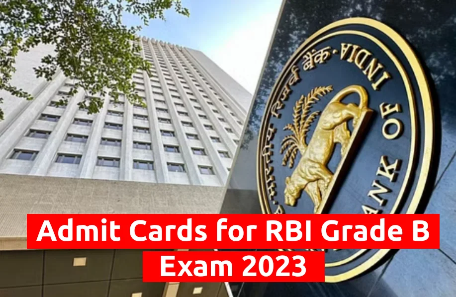Admit Cards for RBI Grade B Exam 2023